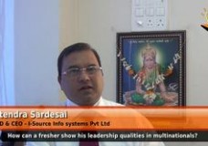 How can a fresher show his leadership qualities in multinationals? (MD & CEO – I-Source Info systems Pvt Ltd)