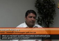 What are the basic qualities that Indian multinationals and global giants expect in a fresher? (Prashant Pansare – Director – Inteliment Technologies India Pvt Ltd)