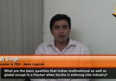 What are the basic qualities that Indian multinationals as well as global giants expect in a fresher when he/she is entering into industry? (Founder and CEO,Aeon Logiciel)