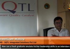 How can a fresh graduate emulate his/her leadership skills in an interview situation? (CMD – SQTL Integrated Solutions Pvt.Ltd.)